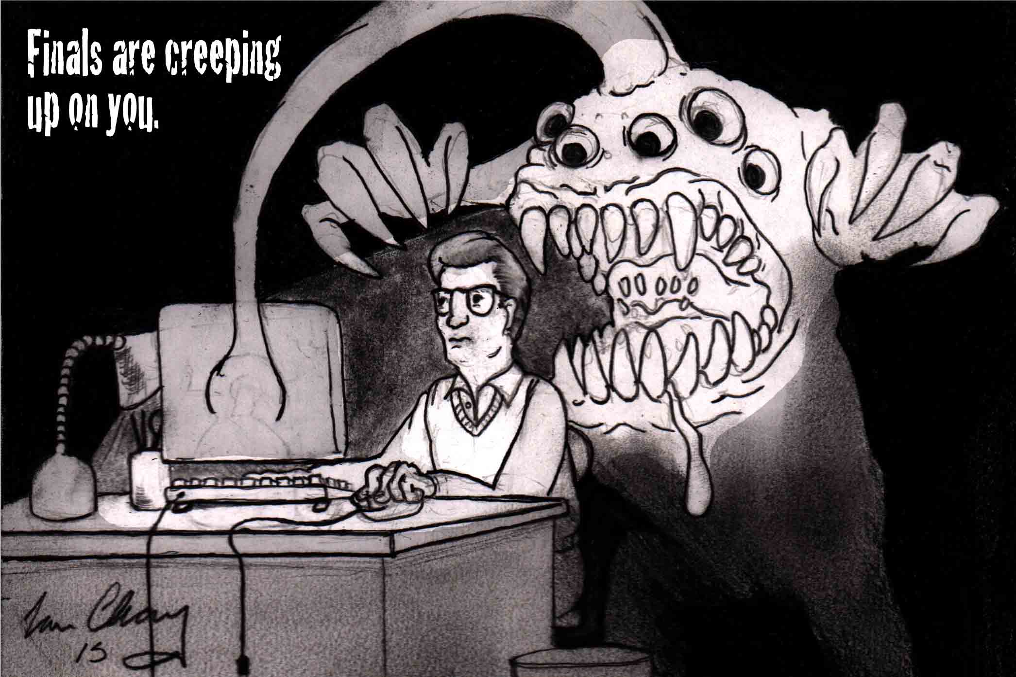 Finals are creeping up on you